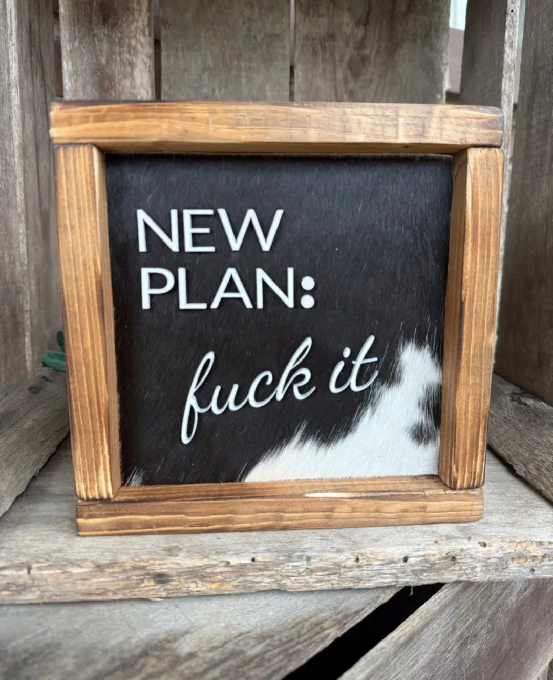New Plan - Cowhide Sign